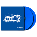 This Feeling - Big In 2026